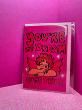 Load image into Gallery viewer, You’re My Dream Come True Valentine’s Day Greeting Card